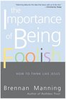 The Importance of Being Foolish How to Think Like Jesus
