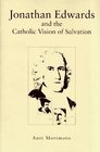 Jonathan Edwards and the Catholic Vision of Salvation