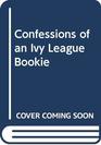 Confessions of an Ivy League Bookie