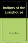 Indians of the Longhouse