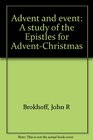 Advent and event A study of the Epistles for AdventChristmas