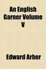 An English Garner Volume V
