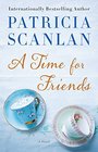 A Time for Friends A Novel