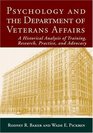 Psychology And the Department of Veterans Affairs A Historical Anaysis of Training Research Practice and Advocacy