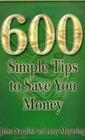 600 Simple Ways to Save on Everything