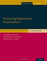 Parenting Hyperactive Preschoolers Clinician Guide
