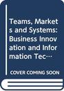Teams Markets and Systems  Business Innovation and Information Technology
