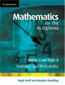 Mathematics for the IB Diploma Higher Level Statistics and Probability