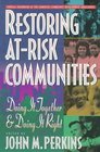 Restoring AtRisk Communities Doing It Together and Doing It Right