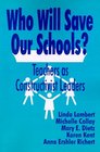 Who Will Save Our Schools  Teachers as Constructivist Leaders