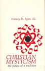 Christian Mysticism The Future of a Tradition