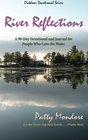 River Reflections A 90Day Devotional and Journal for People who Love the Water