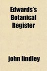 Edwards's Botanical Register
