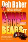 Murder Grins and Bears It A Gertie Johnson Murder Mystery