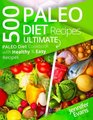 500 Paleo Diet Recipes Ultimate Paleo Diet Cookbook with Healthy  Easy Recipes