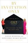 By Invitation Only: How We Built Gilt Groupe and Changed the Way Millions Shop