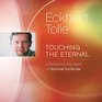 Touching the Eternal A Retreat on the Heart of Spiritual Surrender