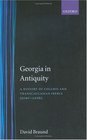 Georgia in Antiquity A History of Colchis and Transcaucasian Iberia  550 BcAd 562