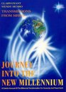 Journey Into The New Millennium  A Cosmic Account Of The Millennial Transformation For Humanity  And Planet Earth