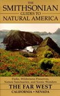 The Smithsonian Guides to Natural America The Far West  California Nevada