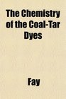 The Chemistry of the CoalTar Dyes