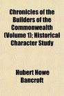 Chronicles of the Builders of the Commonwealth  Historical Character Study