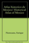 Atlas historico de Mexico/ Historical Atlas of Mexico