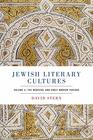 Jewish Literary Cultures Volume 2 The Medieval and Early Modern Periods