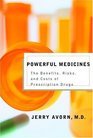 Powerful Medicines  The Benefits Risks and Costs of Prescription Drugs