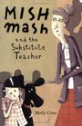 Mishmash and Substitute Teacher