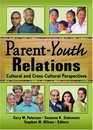 Parentyouth Relations Cultural And Crosscultural Perspectives