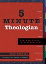 5 Minute Theologian: Maximum Truth in Minimum Time (5 Minute)