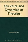 The Structure and Dynamics of Theories