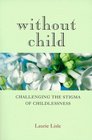 Without Child Challenging the Stigma of Childlessness