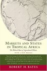 Markets and States in Tropical Africa  The Political Basis of Agricultural Policies