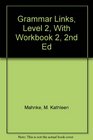 Grammar Links Level 2 With Workbook 2 2nd Ed