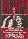 PERFECT HUSBAND TRUE STORY TRUSTNG BRIDE WHO DISCOVRD HUSBND COLDBLOOD KILLER