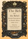 The Reb and the Rebel Jewish Narratives in South Africa 18921913