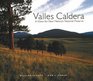 Valles Caldera A Vision for New Mexico's National Preserve