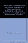 The Health Care Professional's Guide to the Treatment and Diagnosis of Human Babesiosis An Extensive Review of New Human Species and Advanced Treatments