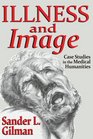 Illness and Image Case Studies in the Medical Humanities
