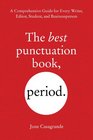 The Best Punctuation Book Period A Comprehensive Guide for Every Writer Editor Student and Businessperson