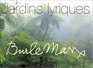 Burle Marx  Jardins lyriques