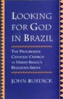 Looking for God in Brazil The Progressive Catholic Church in Urban Brazil's Religious Arena