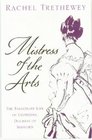 Mistress of the Arts The Passionate Life of Georgina Duchess of Bedford