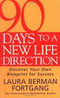 90 Days to a New Life Direction Find Your Own Blueprint for Success
