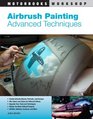 Airbrush Painting: Advanced Techniques (Motorbooks Workshop)