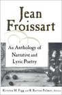 Jean Froissart An Anthology of Narrative and Lyric Poetry