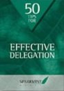 50 Tips for Effective Delegation