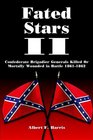 Fated Stars Ii Confederate Brigadier Generals Killed Or Mortally Wounded In Battle 18611862